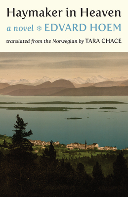 Haymaker in Heaven - Hoem, Edvard, and Chace, Tara (Translated by)