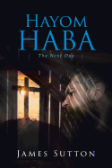 Hayom Haba: . . . The Next Day