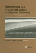 Hazardous and Industrial Waste Management and Testing: Third Symposium