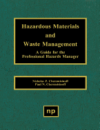 Hazardous Materials and Waste Management: A Guide for the Professional Hazards Manager