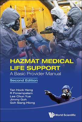Hazmat Medical Life Support: A Basic Provider Manual - Tan, Hock Heng, and Ponampalam, R, and Lee, Chun Yue