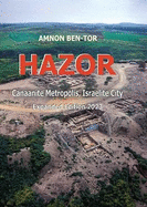 Hazor: Canaanite Metropolis Israelite City :Expanded Edition