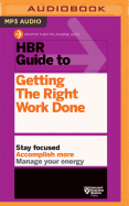 HBR Guide to Getting the Right Work Done