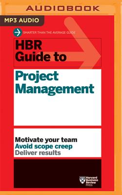 HBR Guide to Project Management - Harvard Business Review, and Yen, Jonathan (Contributions by)