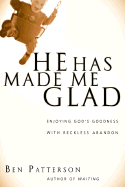 He Has Made Me Glad