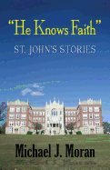 "He Knows Faith": St. John's Stories
