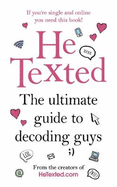 He Texted: The Ultimate Guide to Decoding Guys