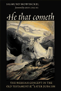 He That Cometh: The Messiah Concept in the Old Testament and Later Judaism