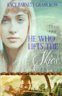 He Who Lifts The Skies