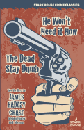 He Won't Need It Now / The Dead Stay Dumb