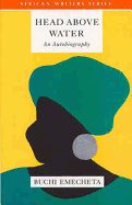 Head Above Water - Emecheta, Buchi
