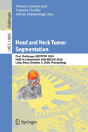 Head and Neck Tumor Segmentation: First Challenge, Hecktor 2020, Held in Conjunction with Miccai 2020, Lima, Peru, October 4, 2020, Proceedings