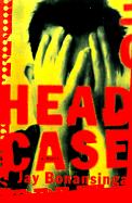 Head Case - Bonansinga, Jay
