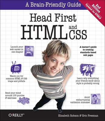 Head First HTML and CSS: A Learner's Guide to Creating Standards-Based Web Pages - Robson, Elisabeth, and Freeman, Eric
