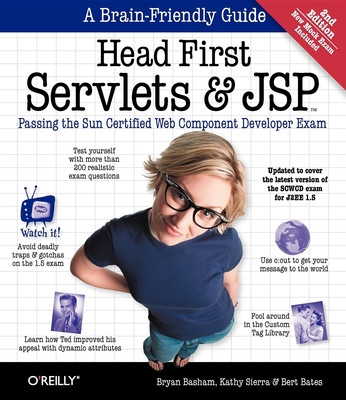 Head First Servlets and JSP: Passing the Sun Certified Web Component Developer Exam - Basham, Bryan, and Sierra, Kathy, and Bates, Bert