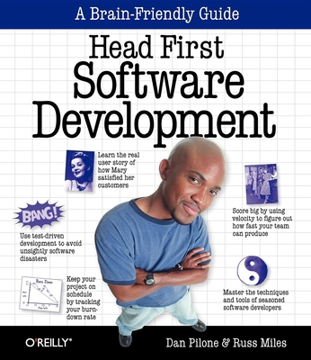 Head First Software Development: A Learner's Companion to Software Development - Pilone, Dan, and Miles, Russ