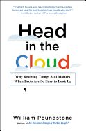 Head in the Cloud: Why Knowing Things Still Matters When Facts Are So Easy to Look Up