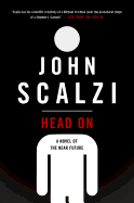 Head on: A Novel of the Near Future