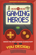 Head to Head: Gaming Heroes: Who's the Best Gaming Character?