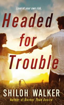 Headed for Trouble - Walker, Shiloh