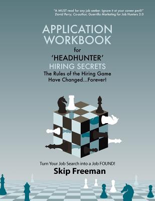"Headhunter" Hiring Secrets Application Workbook - Garee, Michael (Editor), and Freeman, Skip
