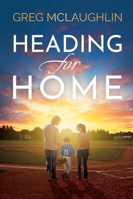 Heading for Home - McLaughlin, Greg