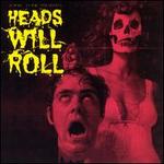 Heads Will Roll