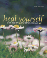 Heal Yourself with Flowers and Other Essences