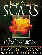 Healed Without Scars Study Companion: A Personal Healing Journal