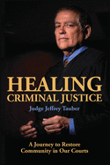 Healing Criminal Justice: A Journey to Restore Community in Our Courts