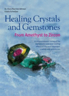 Healing Crystals and Gemstones: From Amethyst to Zircon
