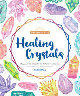 Healing Crystals: Discover the Therapeutic Powers of Crystals