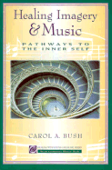 Healing Imagery & Music: Pathways to the Inner Self