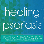 Healing Psoriasis: The Natural Alternative