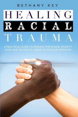 Healing Racial Trauma - Key, Bethany