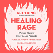Healing Rage: Women Making Inner Peace Possible