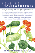 Healing Schizophrenia: Complementary Vitamin & Drug Treatments