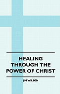 Healing Through the Power of Christ