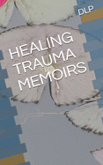 Healing Trauma Memoirs
