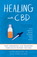 Healing with CBD: How Cannabidiol Can Transform Your Health Without the High