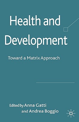 Health and Development: Toward a Matrix Approach - Gatti, A (Editor), and Boggio, A (Editor)