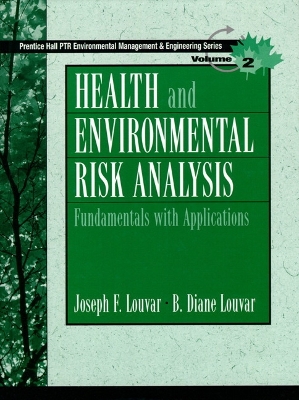 Health and Environmental Risk Analysis Volume 2: Fundamentals with Applications - Louvar, Joseph F, and Louvar, B Diane