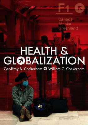 Health and Globalization - Cockerham, Geoffrey, and Cockerham, William C
