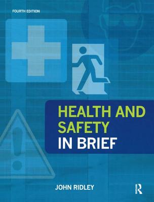 Health and Safety in Brief - Ridley, John