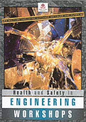 Health and Safety in Engineering Workshops - Health and Safety Executive (HSE)