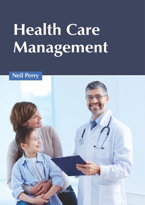 Health Care Management - Perry, Neil (Editor)