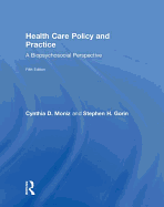 Health Care Policy and Practice: A Biopsychosocial Perspective