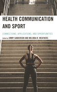 Health Communication and Sport: Connections, Applications, and Opportunities