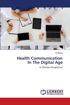 Health Communication In The Digital Age - Zhang, Di