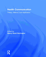 Health Communication: Theory, Method, and Application